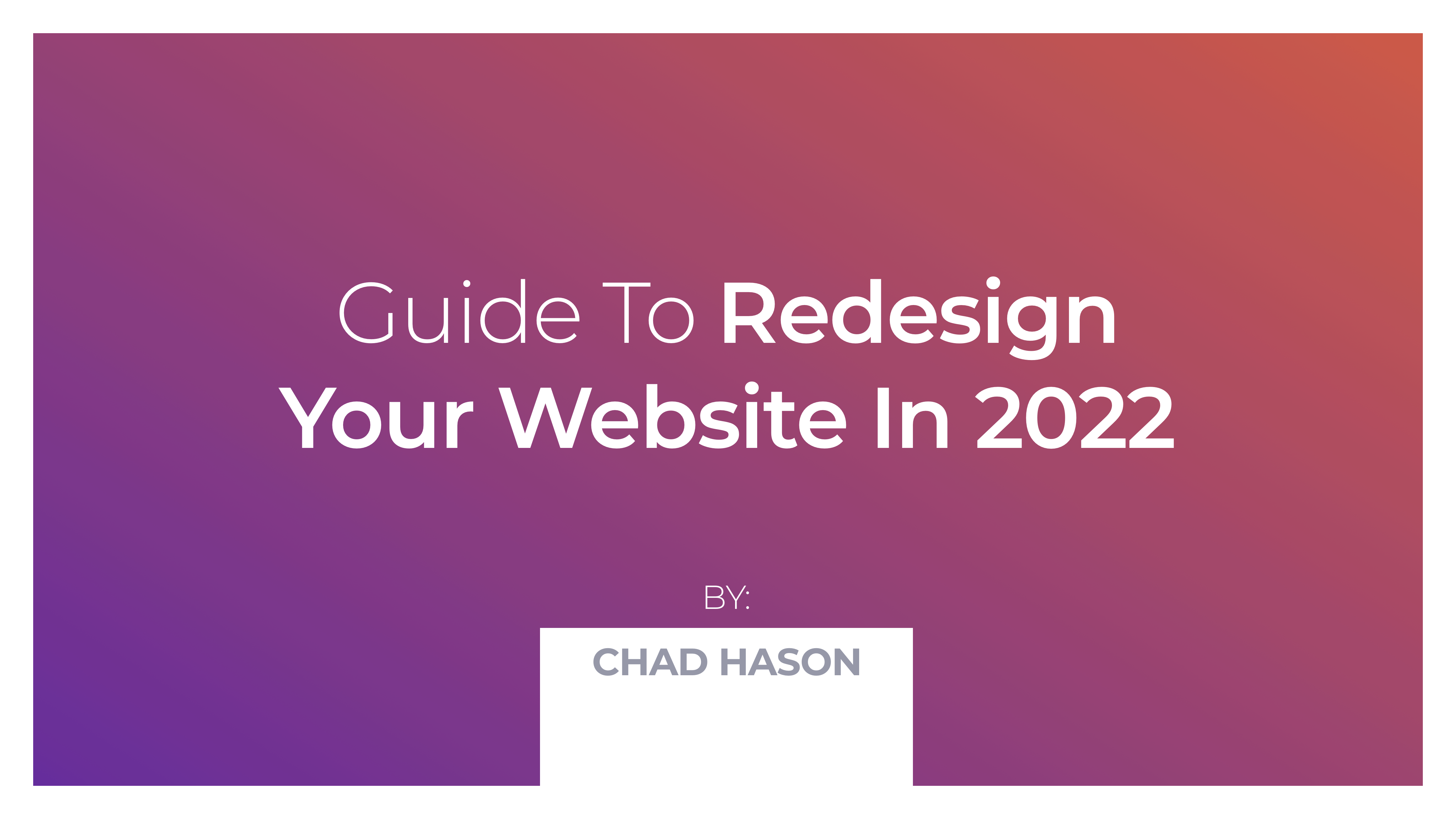 Guide To Redesign Your Website In 2022
